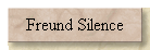 Freund Silence